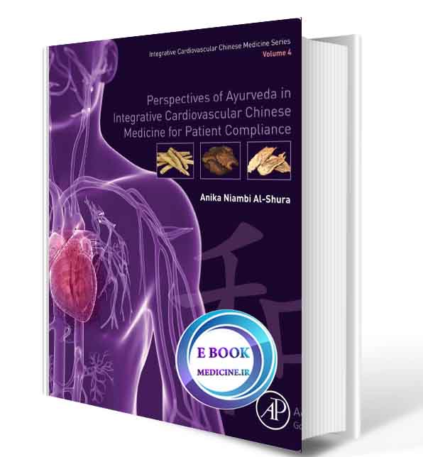 دانلود کتاب Integrative Cardiovascular Chinese Medicine Series Volume 4-Perspectives of Ayurveda-2020(ORIGINAL PDF)